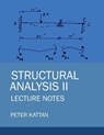Structural Analysis II Lecture Notes - Peter I. Kattan - 9798869033192