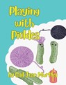 Playing With Pickles - Gail Murphy Jean - 9798869036704