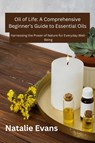 Oil Of Life - Natalie Evans - 9798869039484