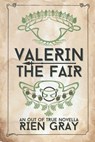 Valerin the Fair - Rien Gray - 9798869049537