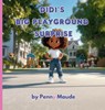 Didi's Big Playground Surprise - Penny Maude - 9798869049704