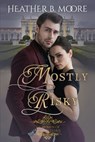 Mostly Risky - Heather B. Moore - 9798869053046