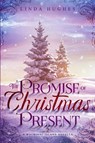 The Promise of Christmas Present - Linda Hughes - 9798869054357