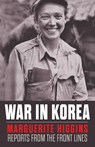 War in Korea - Marguerite Higgins - 9798869054562