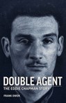 Double Agent: The Eddie Chapman Story - Frank Owen - 9798869063472