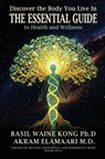 Discover the Body You Live In - Basil Waine Kong ; Akram Elamaari - 9798869070340