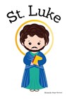 St. Luke the Apostle - Children's Christian Book - Lives of the Saints - Abigail Gartland - 9798869072122