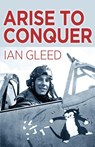 Arise to Conquer - Ian Gleed - 9798869072948