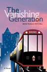 The Vanishing Generation - Irene Musillo Mitchell - 9798869103895