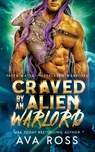 Craved by an Alien Warlord - Ava Ross - 9798869107237