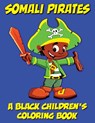 Somali Pirates - A Black Children's Coloring Book - Black Children's Coloring Books ; Kyle Davis - 9798869108593