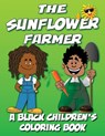 The Sunflower Farmer - A Black Children's Coloring Book - Black Children's Coloring Books ; Kyle Davis - 9798869108692