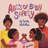 ABC's of Body Safety - Tyesha Abdullah - 9798869111845