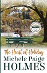 The Heart of Holiday - Michele Paige Holmes - 9798869112552