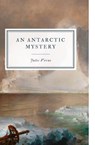 An Antarctic Mystery - Jules Verne - 9798869115560