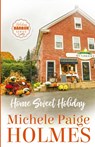 Home Sweet Holiday - Michele Paige Holmes - 9798869127426