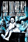 Can You See Me - M. R. Williamson - 9798869138101