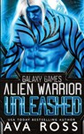 Alien Warrior Unleashed - Ava Ross - 9798869140098