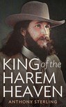 King of the Harem Heaven - Anthony Sterling - 9798869144966