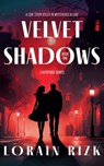 Velvet Shadows: A Love Story Veiled In Mysterious Allure - Lorain Rizk - 9798869163387