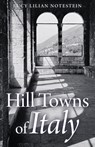 Hill Towns of Italy - Lucy Lilian Notestein - 9798869170071