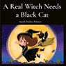 A Real Witch Needs a Black Cat - Sarah Fischer Pointer - 9798869171290