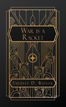 Butler, S: War is a Racket - Smedley D Butler - 9798869171542