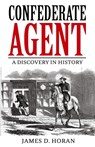 Confederate Agent - James D. Horan - 9798869176226