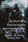 Knights & Freemasons - Albert Mackey ; Albert Pike - 9798869193643