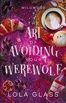 The Art of Avoiding Your Werewolf - Lola Glass - 9798869194787