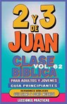 Clase Bíblica para Adultos y Jóvenes Guía Principiantes - 2 y 3 de Juan - Guillermo Doris McBride - 9798869216069