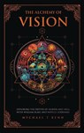 The Alchemy Of Vision - Mychael T. Renn - 9798869217073