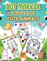 Dot Markers Activity Book Cute Animals - Wutigerr - 9798869219725