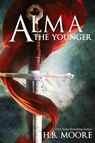 Alma the Younger - Heather B. Moore ; H. B. Moore - 9798869221247