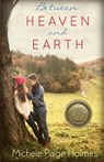 Between Heaven and Earth - Michele Paige Holmes - 9798869221278