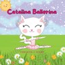 Catalina Ballerina - Vontavia J. Heard - 9798869235350