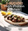 5-Ingredient High-Protein Dishes - Jennifer Quinn - 9798869267986