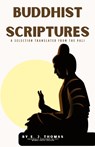 Buddhist Scriptures - E. J. Thomas - 9798869276414
