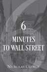 6 Minutes to Wall Street - Nicholas George - 9798869281319