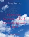 Operating Systems, Cloud Computing, and Linux Second Edition - Larry Sanchez - 9798869284846