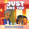 Just Like You - Carlyn G Morris - 9798869285218