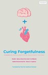 Curing Forgetfulness - Shaykh ¿Abd al-Ghan¿ al-N¿buls¿ ; Habib Muhammad Al-'Aydarus - 9798869286987
