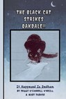 THE BLACK CAT STRIKES OAKDALE !! - Peggy O'Connell O'Neill ; Mary Parker - 9798869294074