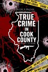 True Crime in Cook County - Robert Turek - 9798869295040