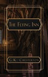 Chesteron, G: Flying Inn - Gilbert Keith Chesteron - 9798869312327