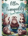 Otter Tranquility: otter coloring book for adults - Whimsy - 9798869315311