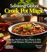 Knight, A: Savoring Global Crock Pot Magic Cookbook - Alexander Knight - 9798869328595