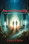 Sacred Sexuality - Laura Clarke - 9798869330352