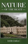 The Nature of the Beast - David G. Mills - 9798869339324