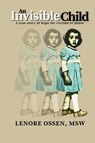 An Invisible Child - Lenore Ossen Msw - 9798869347640